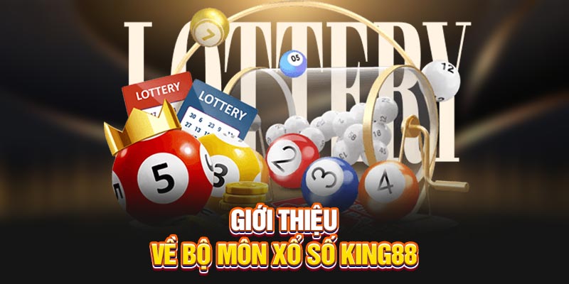 Giới thiệu về bộ môn xổ số KING88