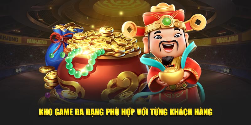 Kho game đa dạng phù hợp với từng khách hàng